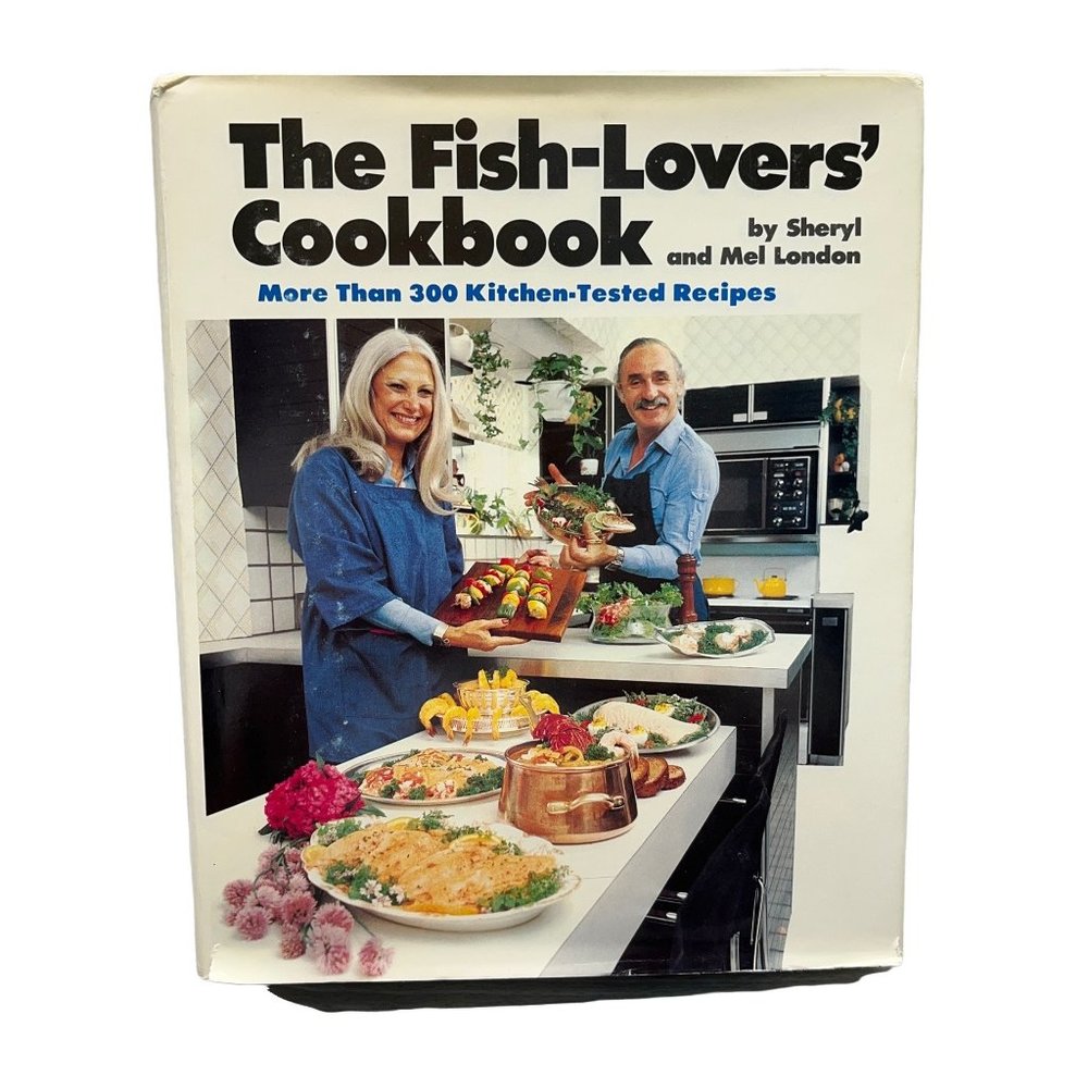 The Fish Lovers Cookbook by Sheryl London Vintage 1980 Over 300 Recipes 1st Ed